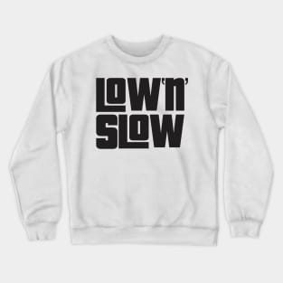 Low n Slow Crewneck Sweatshirt